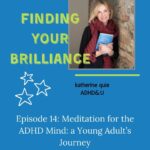 Podcast: The Brilliance and Blues of ADHD
